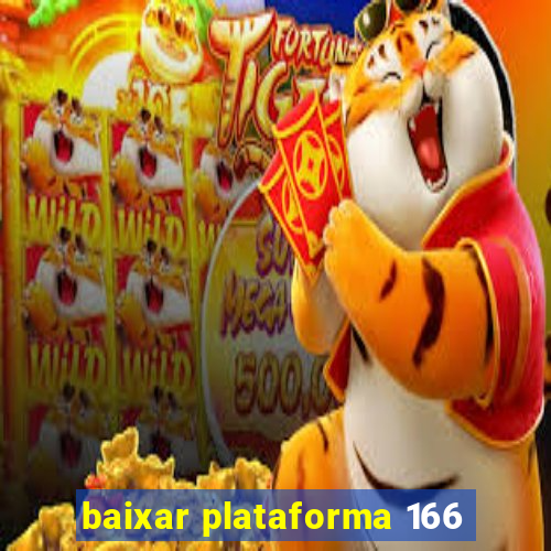 baixar plataforma 166